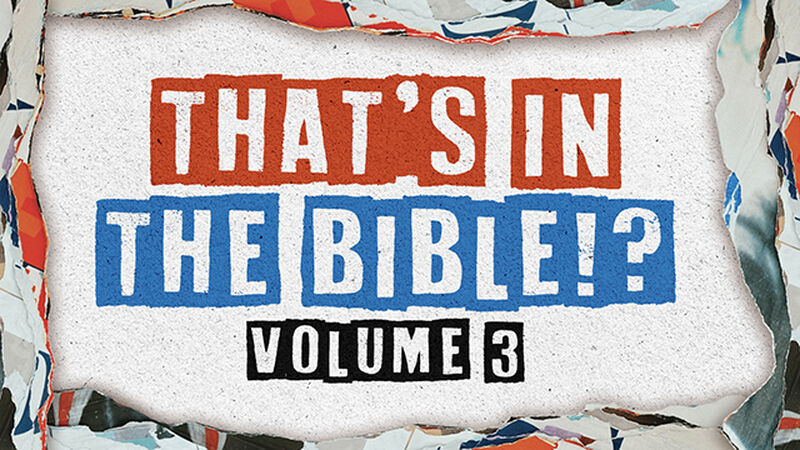 That's In The Bible!? Volume 3